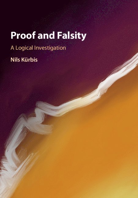 Nils Kürbis, Nils Kürbis, Nils (University College London) Kurbis - Proof and Falsity, Häftad
