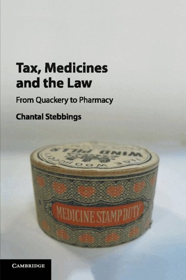 Chantal Stebbings - Tax, Medicines and the Law, Häftad
