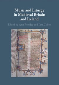 bokomslag Music and Liturgy in Medieval Britain and Ireland