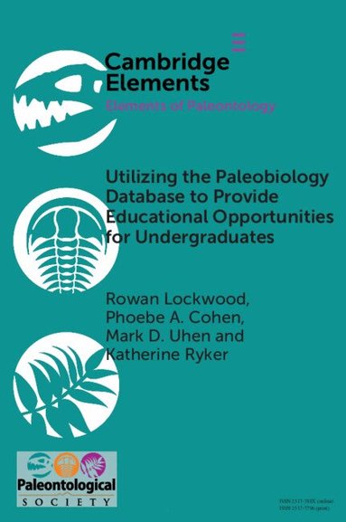 Rowan Lockwood, Phoebe A. Cohen, Mark D. Uhen, Katherine Ryker - Utilizing the Paleobiology Database to Provide Educational Opportunities for Undergraduates, Häftad