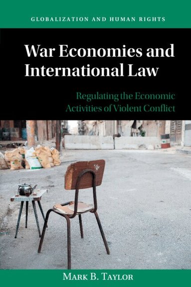 Mark B. Taylor - War Economies and International Law, Häftad
