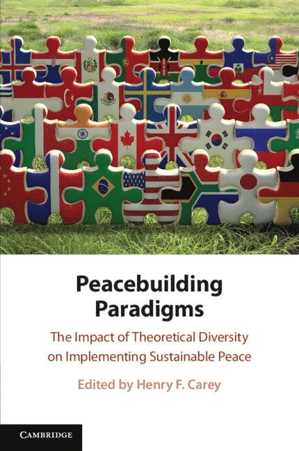 Henry F. Carey, Henry F. (Georgia State University) Carey, Henry F Carey - Peacebuilding Paradigms, Häftad