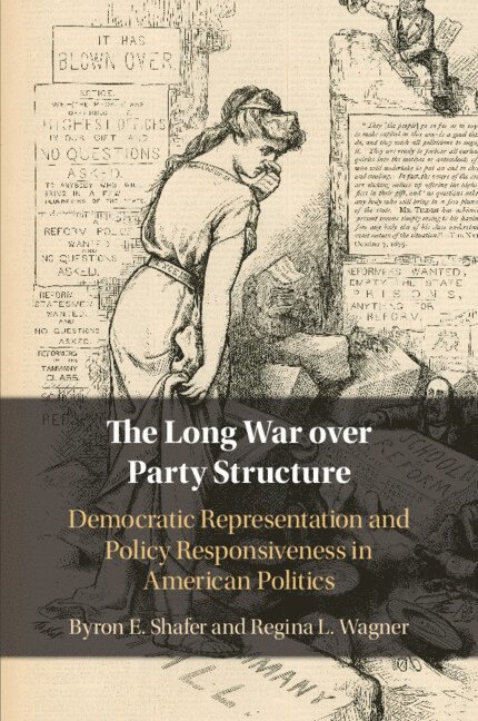 Byron E. Shafer, Regina L. Wagner, Madison) Shafer, Byron E. (University of Wisconsin, Regina L. (University of Alabama) Wagner - Long War over Party Structure, Häftad