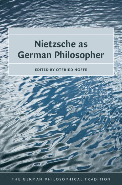 Otfried Höffe, Otfried Hoffe - Nietzsche as German Philosopher, Häftad