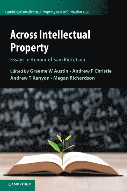Graeme W. Austin, Andrew F. Christie, Andrew T. Kenyon, Megan Richardson, Graeme W. (Victoria University of Wellington) Austin, Graeme W Austin, Andrew F Christie, Andrew T Kenyon - Across Intellectual Property, Häftad