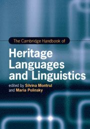 Silvina Montrul, Maria Polinsky, Urbana-Champaign) Montrul, Silvina (University of Illinois, College Park) Polinsky, Maria (University of Maryland - Cambridge Handbook of Heritage Languages and Linguistics, Häftad