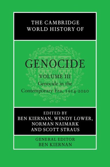 Ben Kiernan, Wendy Lower, Norman Naimark, Scott Straus - The Cambridge World History of Genocide: Volume 3, Genocide in the Contemporary Era, 1914-2020, Häftad