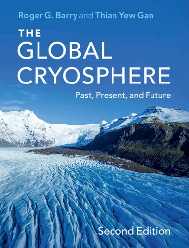 Roger G. Barry, Thian Yew Gan - The Global Cryosphere, Häftad