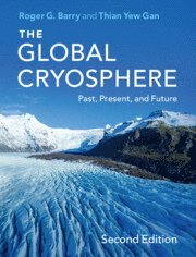Roger G. Barry, Thian Yew Gan, Roger G. (University of Colorado Boulder) Barry, Thian Yew (University of Alberta) Gan - The Global Cryosphere, Häftad