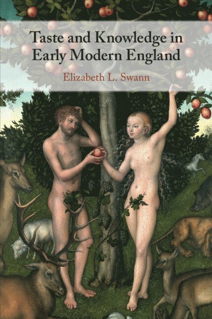 Taste and Knowledge in Early Modern England 1