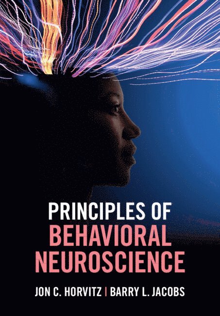 Jon C. Horvitz, Barry L. Jacobs, City University of New York) Horvitz, Jon C. (City College - Principles of Behavioral Neuroscience, Häftad