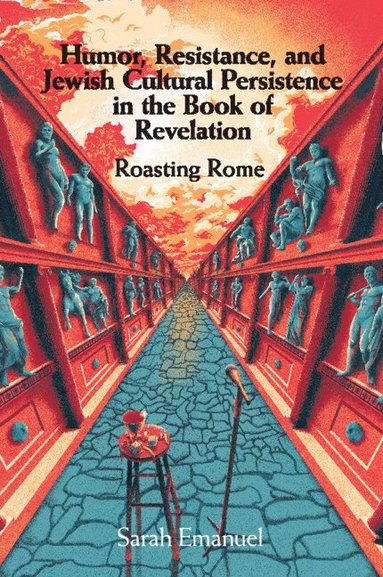 bokomslag Humor, Resistance, and Jewish Cultural Persistence in the Book of Revelation