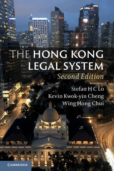 Stefan H. C. Lo, Kevin Kwok-yin Cheng, Wing Hong Chui - The Hong Kong Legal System, Häftad