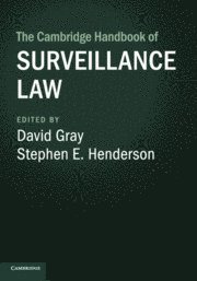 David Gray, Stephen E. Henderson, Baltimore) Gray, David (University of Maryland, Stephen E. (University of Oklahoma) Henderson, Stephen E Henderson - The Cambridge Handbook of Surveillance Law, Häftad