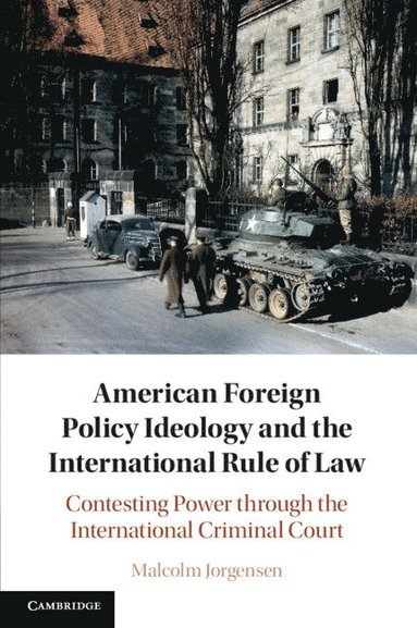 bokomslag American Foreign Policy Ideology and the International Rule of Law