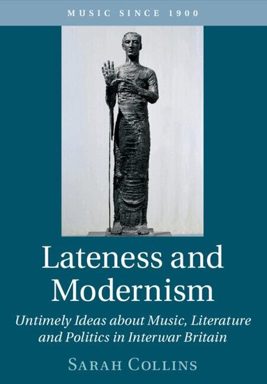 Sarah Collins - Lateness and Modernism, Häftad