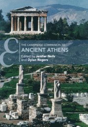 Jenifer Neils, Dylan K. Rogers, Athens) Neils, Jenifer (American School of Classical Studies, Dylan K. (University of Virginia) Rogers, Dylan Rogers - Cambridge Companion to Ancient Athens, Häftad