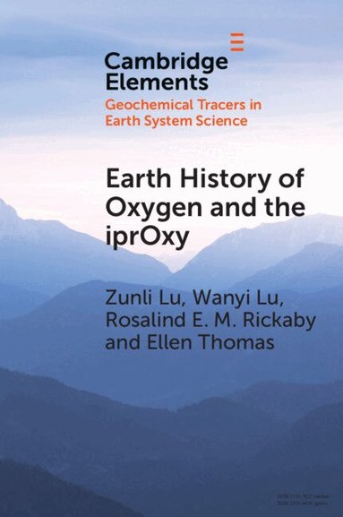 Zunli Lu, Wanyi Lu, Rosalind E. M. Rickaby, Ellen Thomas - Earth History of Oxygen and the iprOxy, Häftad