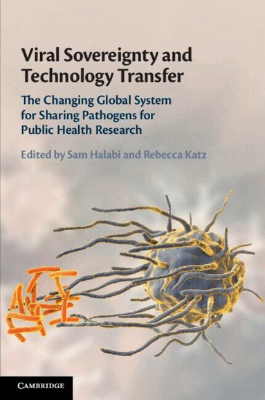 Sam F. Halabi, Rebecca Katz - Viral Sovereignty and Technology Transfer, Häftad