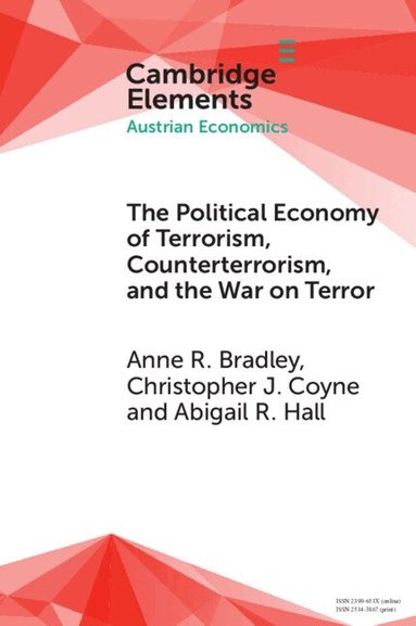 Anne R. Bradley, Christopher J. Coyne, Abigail R. Hall - The Political Economy of Terrorism, Counterterrorism, and the War on Terror, Häftad