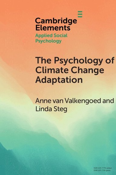 Anne van Valkengoed, Linda Steg - The Psychology of Climate Change Adaptation, Häftad