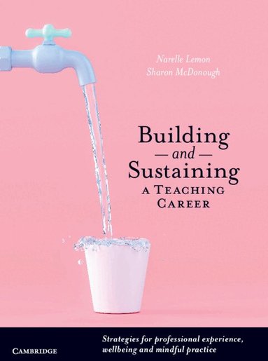 Narelle Suzanne Lemon, Sharon McDonough - Building and Sustaining a Teaching Career, Häftad