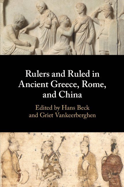 Rulers and Ruled in Ancient Greece, Rome, and China 1
