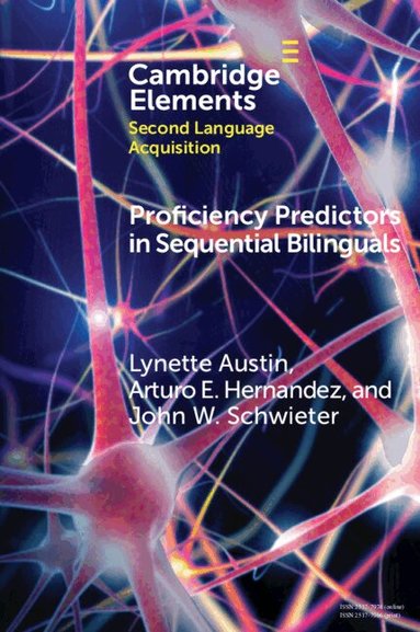 Lynette Austin, Arturo E. Hernandez, John W. Schwieter - Proficiency Predictors in Sequential Bilinguals, Häftad