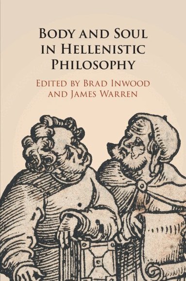 Brad Inwood, James Warren - Body and Soul in Hellenistic Philosophy, Häftad