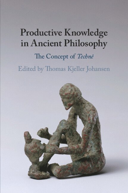 Thomas Kjeller Johansen, Thomas Kjeller (Universitetet i Oslo) Johansen - Productive Knowledge in Ancient Philosophy, Häftad