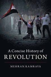 Mehran Kamrava - A Concise History of Revolution, Häftad