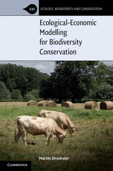 Martin Drechsler - Ecological-Economic Modelling for Biodiversity Conservation, Häftad