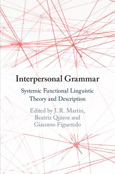 J. R. Martin, Beatriz Quiroz, Giacomo Figueredo - Interpersonal Grammar, Häftad