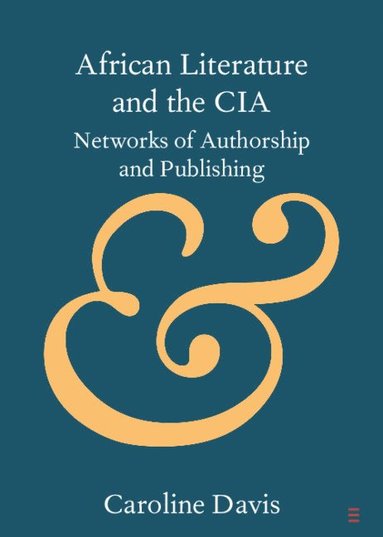 bokomslag African Literature and the CIA