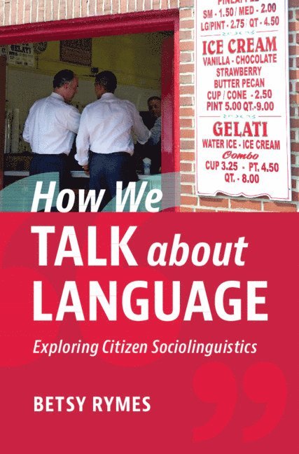 Betsy Rymes, Betsy (University of Pennsylvania) Rymes - How We Talk about Language, Häftad