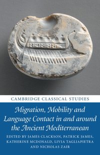bokomslag Migration, Mobility and Language Contact in and around the Ancient Mediterranean