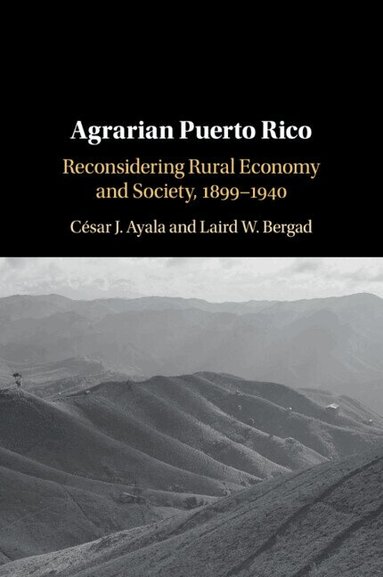 César J. Ayala, Laird W. Bergad - Agrarian Puerto Rico, Häftad