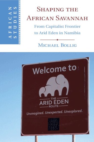 Michael Bollig - Shaping the African Savannah, Häftad