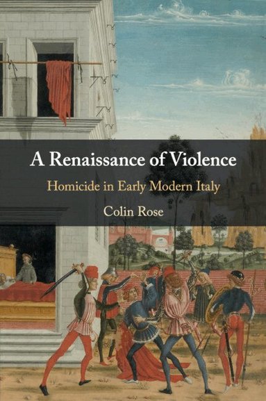 Colin Rose - A Renaissance of Violence, Häftad