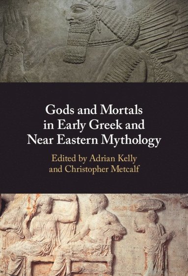 bokomslag Gods and Mortals in Early Greek and Near Eastern Mythology