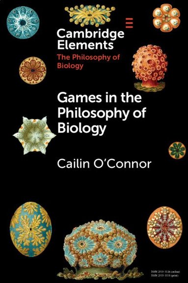 Cailin O'Connor - Games in the Philosophy of Biology, Häftad