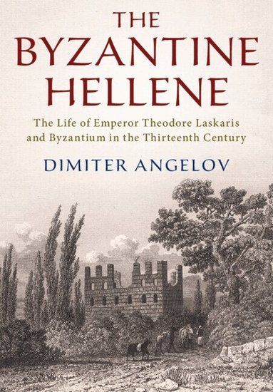 Dimiter Angelov - The Byzantine Hellene, Häftad