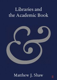 bokomslag Libraries and the Academic Book