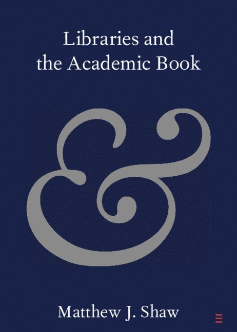 Libraries and the Academic Book 1