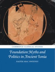 bokomslag Foundation Myths and Politics in Ancient Ionia