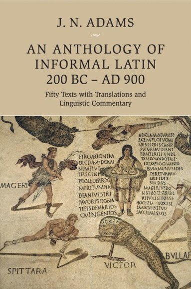 bokomslag Anthology of Informal Latin, 200 BC-AD 900
