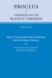 Proclus: Commentary on Plato's Timaeus: Volume 6, Book 5: Proclus on the Gods of Generation and the Creation of Humans 1