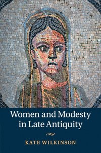 bokomslag Women and Modesty in Late Antiquity