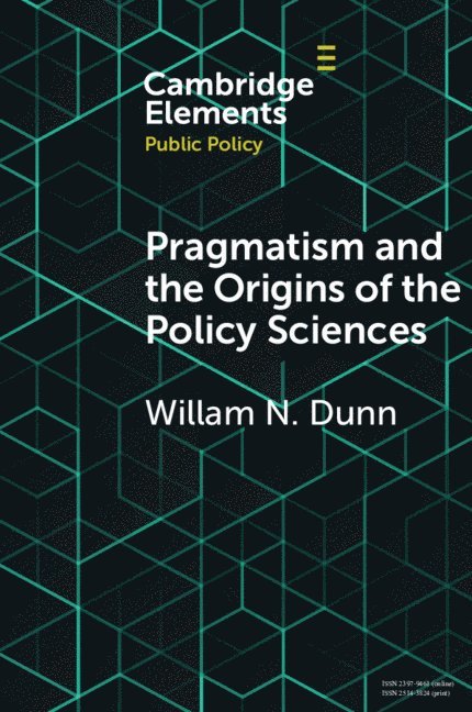 Pragmatism and the Origins of the Policy Sciences 1