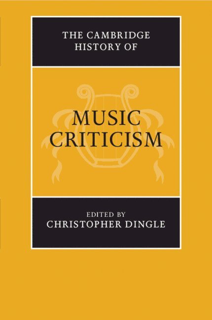 The Cambridge History of Music Criticism 1